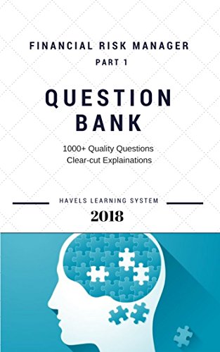 [Best] 2018 FRM Exam Practice Questions FRM Part 1 Financial Risk manager - Volume 1: Applicable for May an<br />PDF