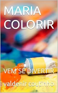 Livro MARIA COLORIR: VEM SE DIVERTIR