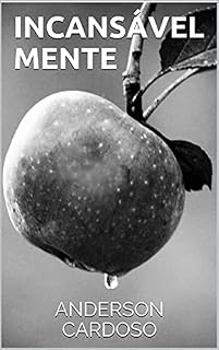 Livro INCANSÁVEL MENTE: UM BREVE RELATO SOBRE OS EFEITOS DA CORRIDA