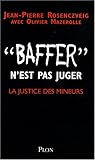 Baffer n'est pas juger : La justice des mineurs by
