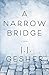 A Narrow Bridge: A Novel by J. J. Gesher