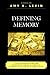Defining Memory: Local Museums and the Construction of History in America's Changing Communities (American Association for State and Local History)