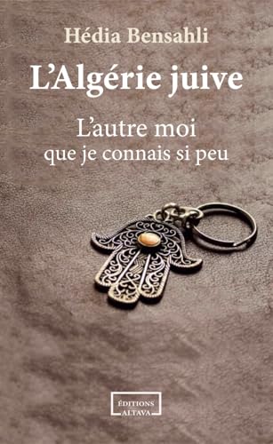L'Algérie juive: l'autre moi que je connais si peu