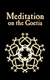 Meditation on the Goetia: The Art of Lectio Daemonum