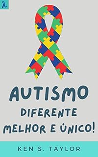 Livro Autismo: Diferente Melhor E Único!