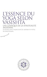 L' essence du "Yoga selon Vasishta"