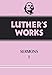 Luther's Works, Volume 51: Sermons I by 