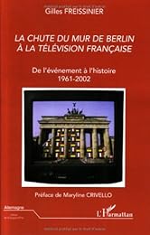 La  chute du mur de Berlin à la télévision française