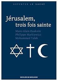 Jérusalem, trois fois sainte