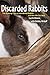 Discarded Rabbits by 
