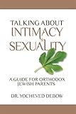 Talking About Intimacy and Sexuality: A Guide for Orthodox Jewish Parents by
