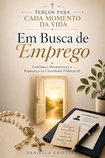Livro Em Busca de Emprego: Confiança, Perseverança e Esperança na Caminhada Profissional (TERÇOS PARA CADA MOMENTO DA VIDA)
