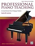 Professional Piano Teaching, Vol 1: A Comprehensive Piano Pedagogy Textbook by