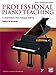 Professional Piano Teaching, Vol 1: A Comprehensive Piano Pedagogy Textbook by