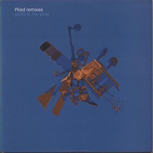 Plaid - Remixes Parts In The Post - Zortam Music