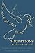 Migrations: An Almanac for the Soul by Jacqui Bonwell, Andy Cahill