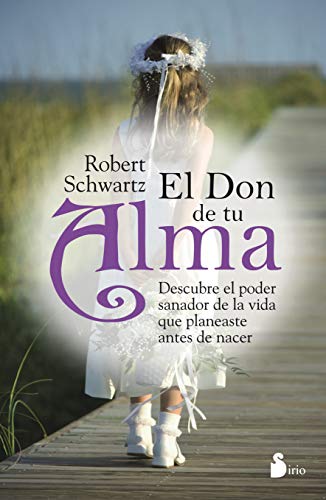 El don de tu alma (Spanish Edition) by Robert Schwartz