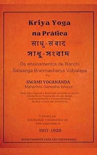 Livro Kriya Yoga na Prática: Os Ensinamentos de Yogananda em Ranchi Satsanga Brahmacharya Vidyalaya