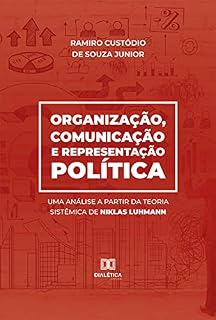 Livro Organização, comunicação e representação política: uma análise a partir da teoria sistêmica de Niklas Luhmann