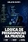 Livro Lógica de Programação na Prática: Do Pseudocódigo ao Python Real, Para Quem Quer Entender, Não Só Copiar
