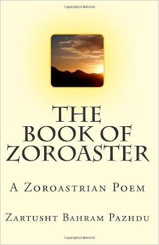 The Book of Zoroaster: A Zoroastrian Poem The Book of Zoroaster: A Zoroastrian Poem
