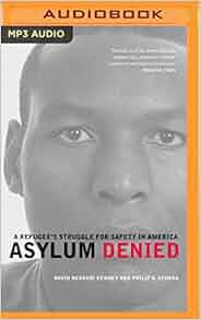 Asylum Denied A Refugee S Struggle For Safety In America