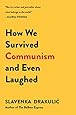 How We Survived Communism & Even Laughed
