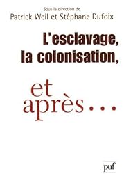 L' esclavage, la colonisation, et après