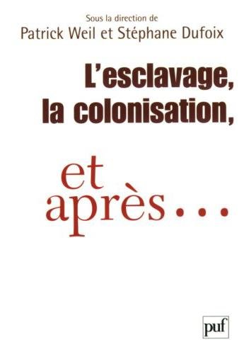 L' esclavage, la colonisation, et après