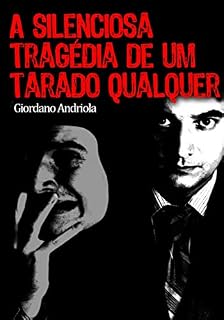 Livro A Silenciosa Tragédia de Um Tarado Qualquer