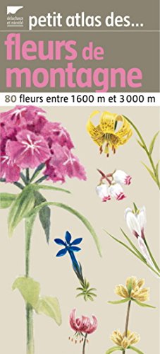 Petit atlas des fleurs de montagne (French Edition) by Jean Terrisse