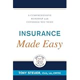 Insurance Made Easy: A Comprehensive Roadmap to the Coverage You Need