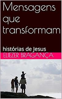 Livro Mensagens que transformam: histórias de Jesus