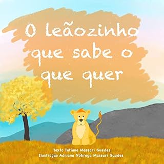 Livro O leãozinho que sabe o que quer: Um leãozinho que não fazia o que os outros leõzinhos faziam