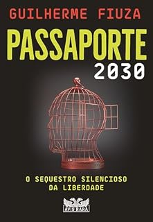 Livro Passaporte 2030 - O sequestro silencioso da liberdade