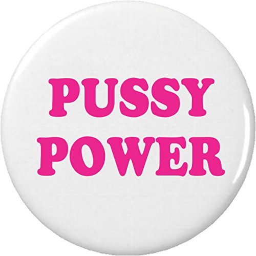 Pussy Power 2.25â€ Large Pinback Button Pin Woman Girl