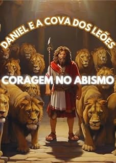 Livro Daniel e a Cova dos Leões: Coragem no Abismo