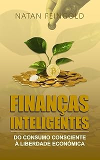 Livro Finanças Inteligentes: Do Consumo Consciente à Liberdade Económica