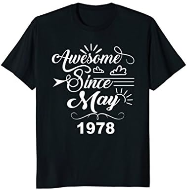 40th Birthday Gifts - Awesome Since May 1978 T-shirt