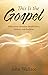 This Is the Gospel: What Every Christian Should Know, Believe, and Proclaim by John Wallace