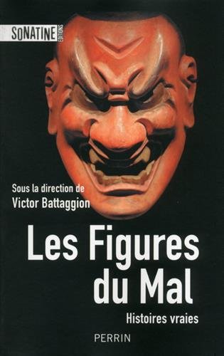 Les figures du mal: histoires vraies