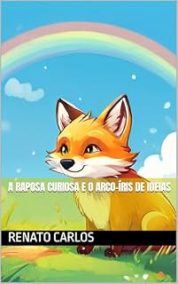 Livro A Raposa Curiosa e o Arco-íris de Ideias