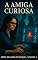 Livro A Amiga Curiosa: Volume 3 (Pecados do Desejo)