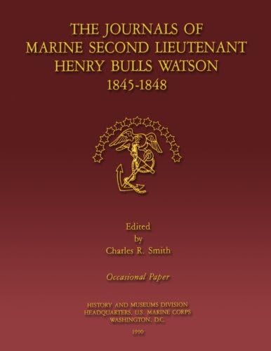 The Journals of Marine Second Lieutenant Henry Bulls Watson 1845-1848