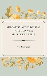 Livro Autoafirmações Diárias Para uma Vida Leve e Feliz