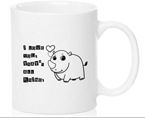 Funny Coffee &amp; Tea Mug - 11oz Capacity - Humorous I LOVE YOU THAT'S ALL RHINO Animal Design