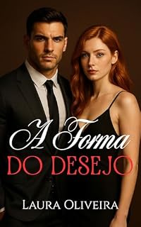 Livro A Forma do Desejo: (Livro 2) (Forma & Essência)