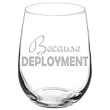 Wine Glass Goblet Military Army Marines Survival Glass Because Deployment (17 oz Stemless)