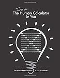 Turn on The Human Calculator in You: The Human Calculator