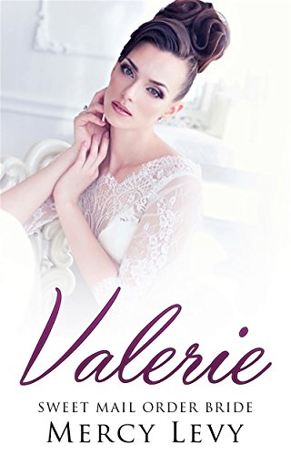 Valerie: Sweet Mail Order Bride